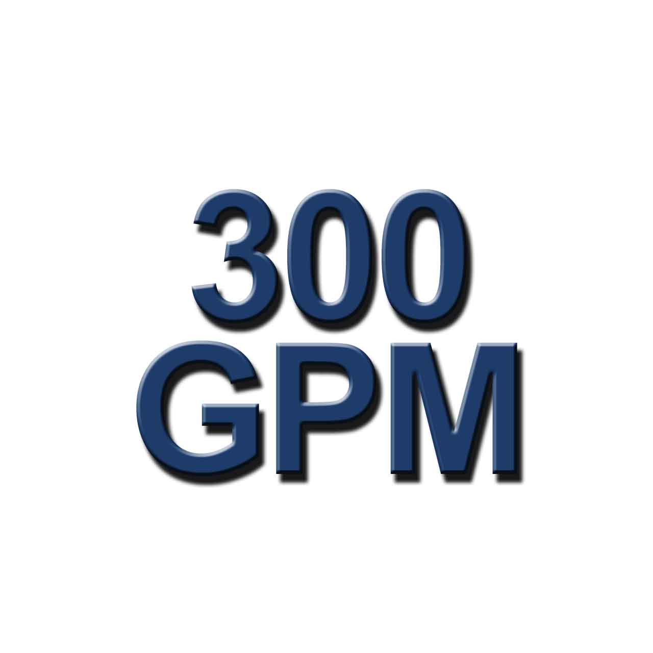 300 GPM